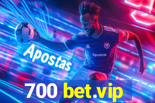 700 bet.vip